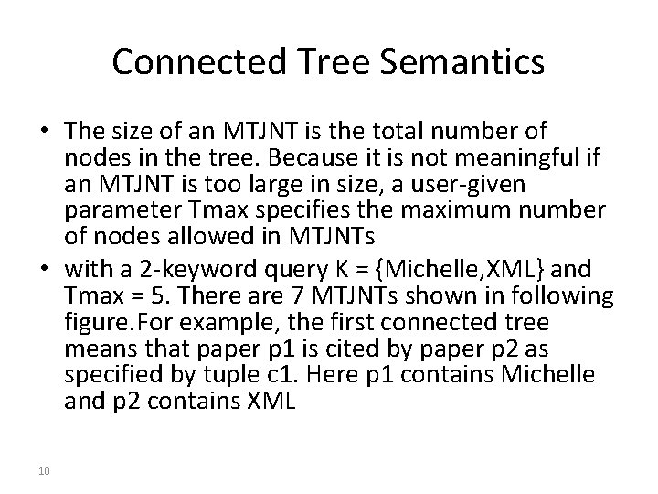 Connected Tree Semantics • The size of an MTJNT is the total number of