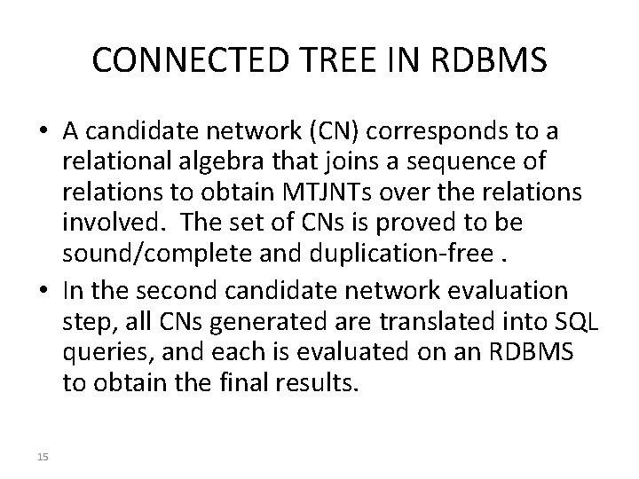 CONNECTED TREE IN RDBMS • A candidate network (CN) corresponds to a relational algebra