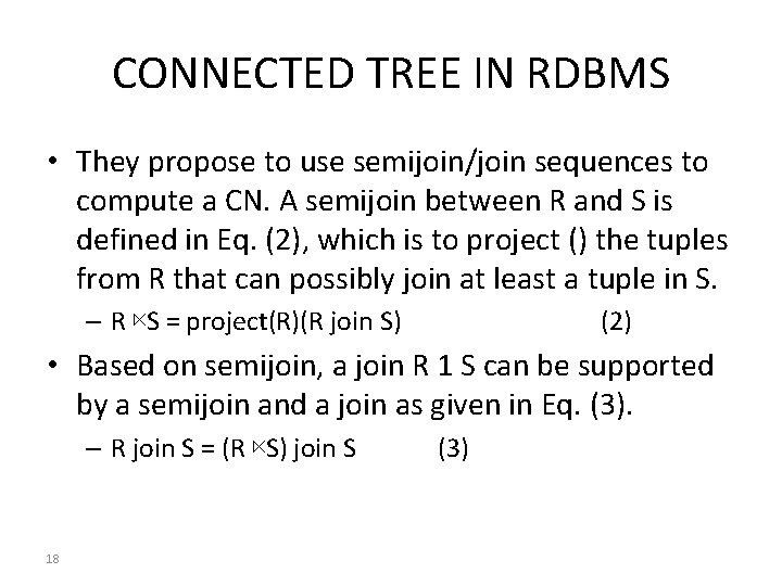 CONNECTED TREE IN RDBMS • They propose to use semijoin/join sequences to compute a