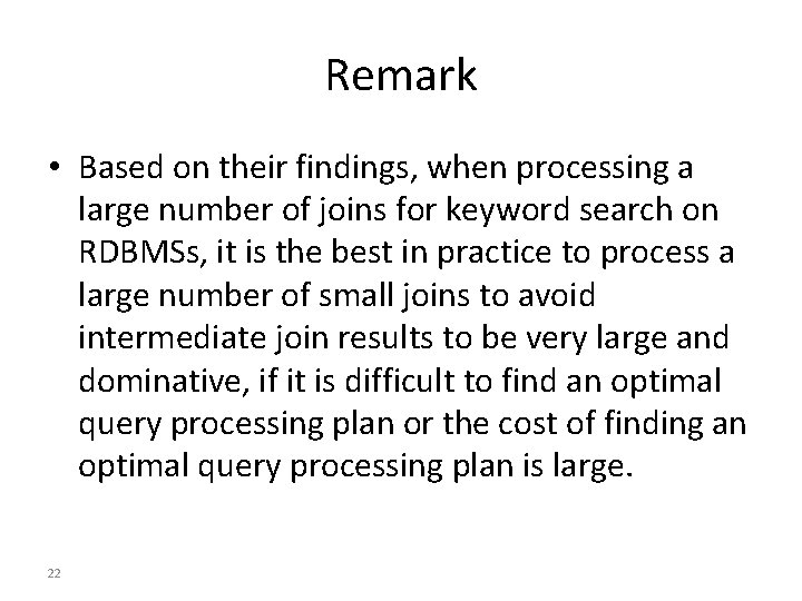 Remark • Based on their findings, when processing a large number of joins for