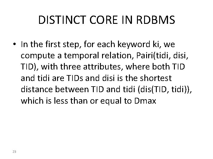 DISTINCT CORE IN RDBMS • In the first step, for each keyword ki, we