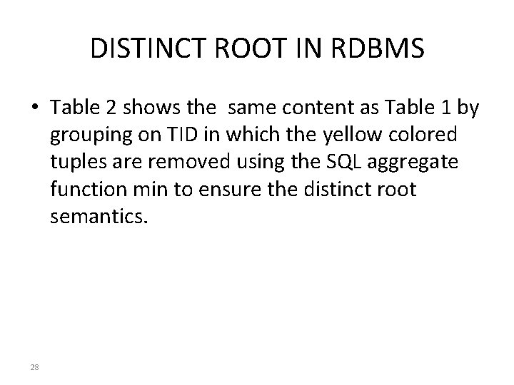 DISTINCT ROOT IN RDBMS • Table 2 shows the same content as Table 1