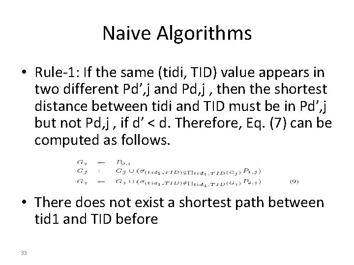 Naive Algorithms • Rule-1: If the same (tidi, TID) value appears in two different