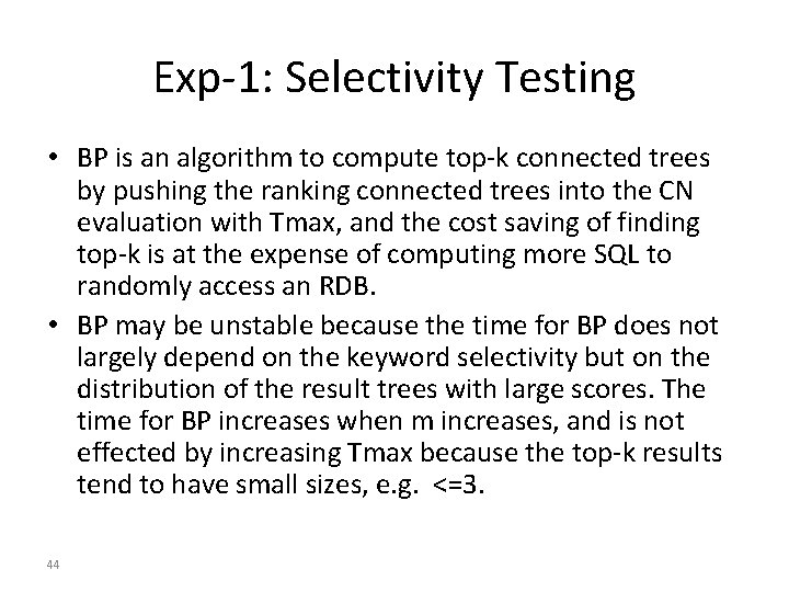 Exp-1: Selectivity Testing • BP is an algorithm to compute top-k connected trees by