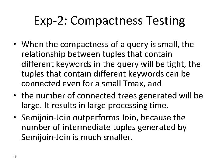 Exp-2: Compactness Testing • When the compactness of a query is small, the relationship