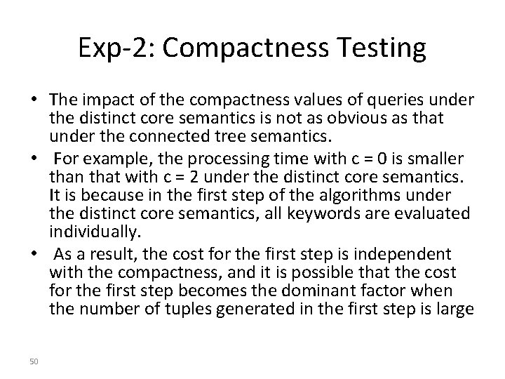 Exp-2: Compactness Testing • The impact of the compactness values of queries under the