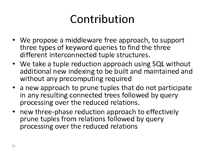 Contribution • We propose a middleware free approach, to support three types of keyword