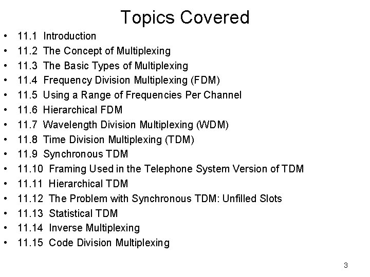 Topics Covered • • • • 11. 1 Introduction 11. 2 The Concept of