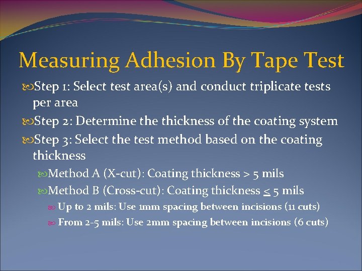 Measuring Adhesion By Tape Test Step 1: Select test area(s) and conduct triplicate tests