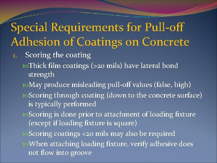 Special Requirements for Pull-off Adhesion of Coatings on Concrete 1. Scoring the coating Thick