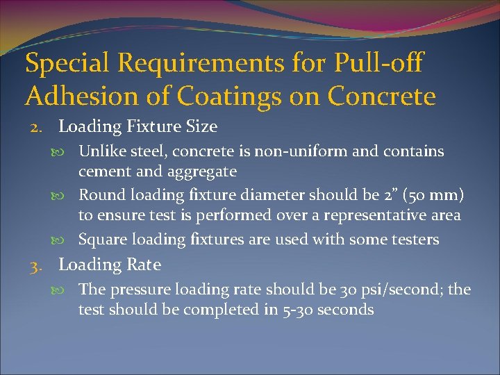 Special Requirements for Pull-off Adhesion of Coatings on Concrete 2. Loading Fixture Size Unlike