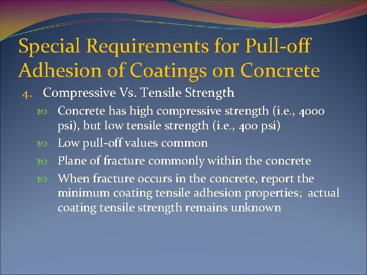 Special Requirements for Pull-off Adhesion of Coatings on Concrete 4. Compressive Vs. Tensile Strength