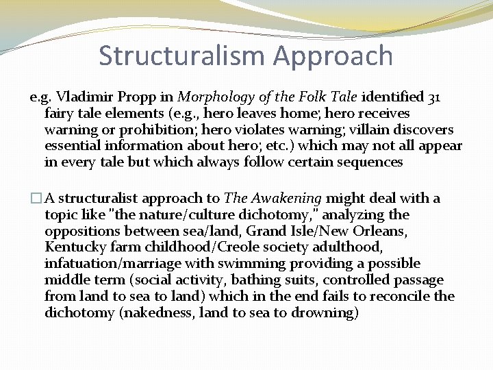 Structuralism Approach e. g. Vladimir Propp in Morphology of the Folk Tale identified 31