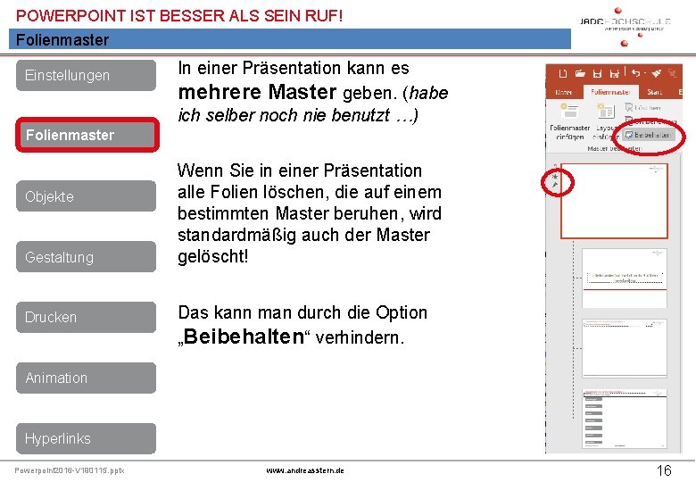 POWERPOINT IST BESSER ALS SEIN RUF! Folienmaster Einstellungen In einer Präsentation kann es mehrere