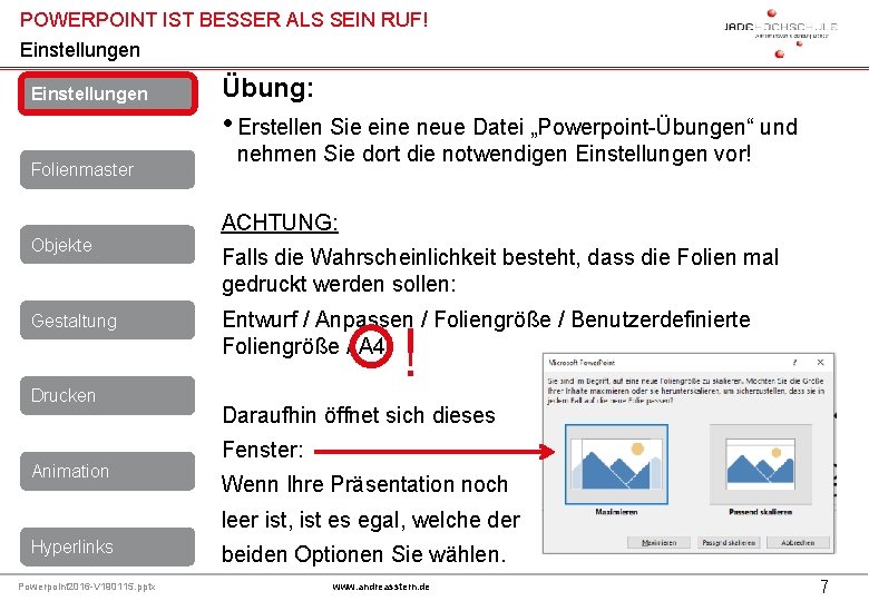 POWERPOINT IST BESSER ALS SEIN RUF! Einstellungen Folienmaster Übung: • Erstellen Sie eine neue