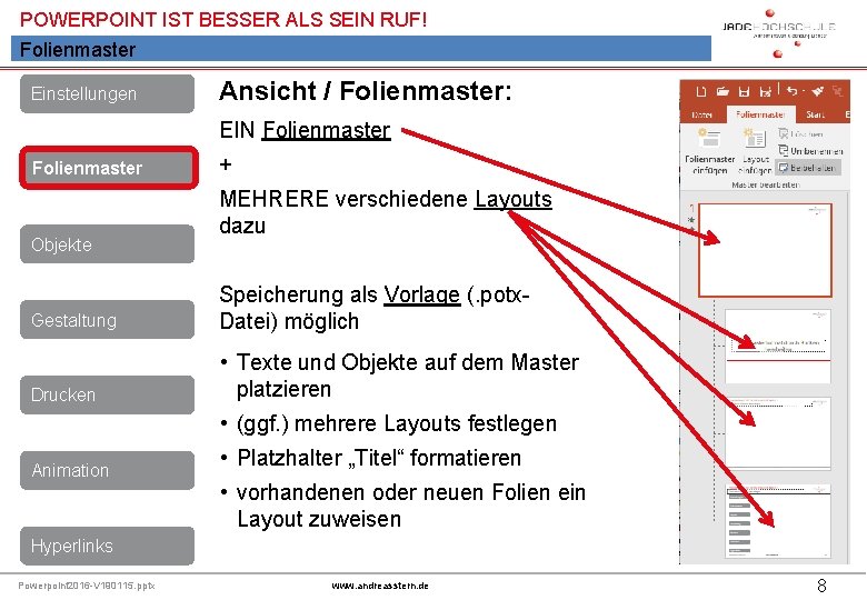 POWERPOINT IST BESSER ALS SEIN RUF! Folienmaster Einstellungen Ansicht / Folienmaster: EIN Folienmaster Objekte