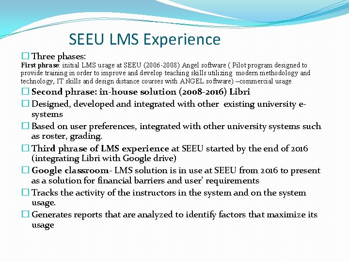 SEEU LMS Experience � Three phases: First phrase: initial LMS usage at SEEU (2006