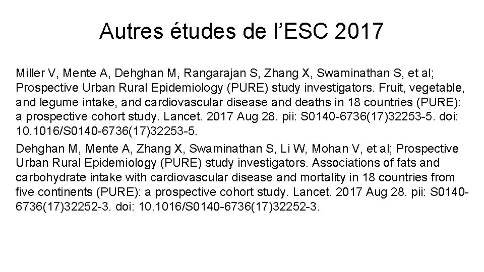 Autres études de l’ESC 2017 Miller V, Mente A, Dehghan M, Rangarajan S, Zhang