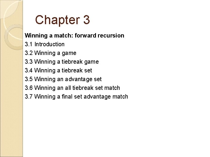 Chapter 3 Winning a match: forward recursion 3. 1 Introduction 3. 2 Winning a