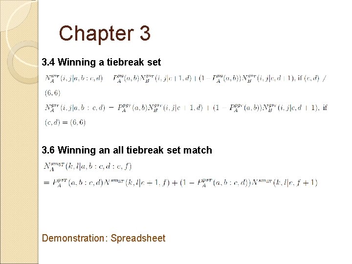 Chapter 3 3. 4 Winning a tiebreak set 3. 6 Winning an all tiebreak