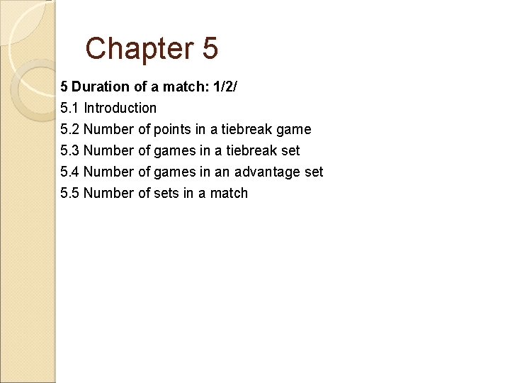 Chapter 5 5 Duration of a match: 1/2/ 5. 1 Introduction 5. 2 Number