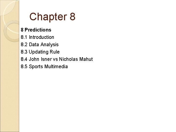Chapter 8 8 Predictions 8. 1 Introduction 8. 2 Data Analysis 8. 3 Updating