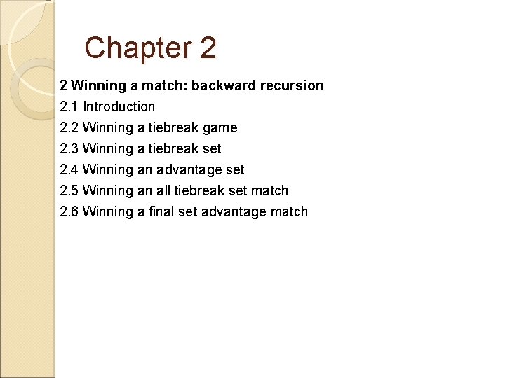 Chapter 2 2 Winning a match: backward recursion 2. 1 Introduction 2. 2 Winning
