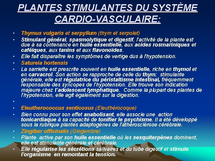 PLANTES STIMULANTES DU SYSTÈME CARDIO-VASCULAIRE: • • • Thymus vulgaris et serpyllum (thym et