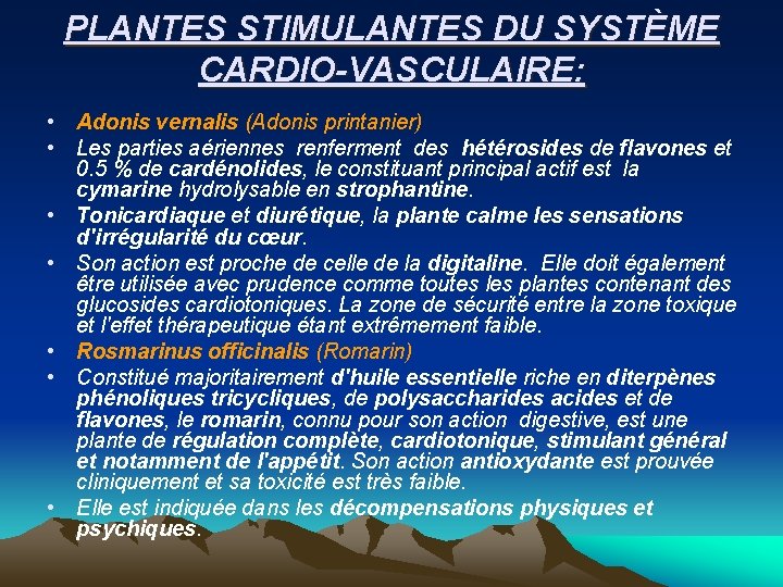 PLANTES STIMULANTES DU SYSTÈME CARDIO-VASCULAIRE: • Adonis vernalis (Adonis printanier) • Les parties aériennes
