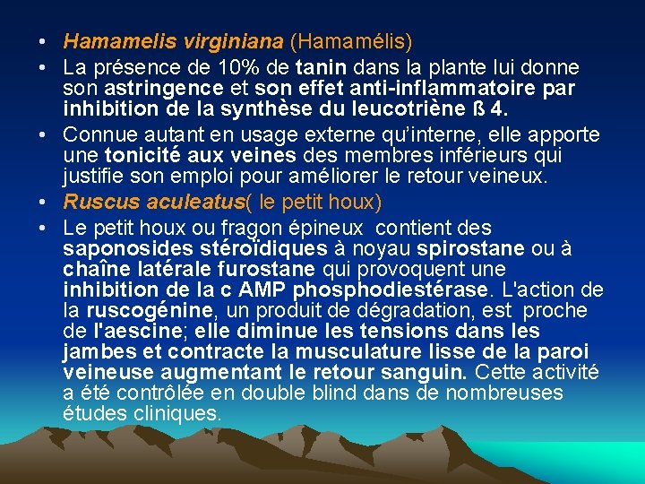  • Hamamelis virginiana (Hamamélis) • La présence de 10% de tanin dans la