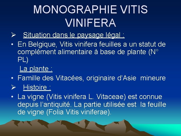 MONOGRAPHIE VITIS VINIFERA Ø Situation dans le paysage légal : • En Belgique, Vitis