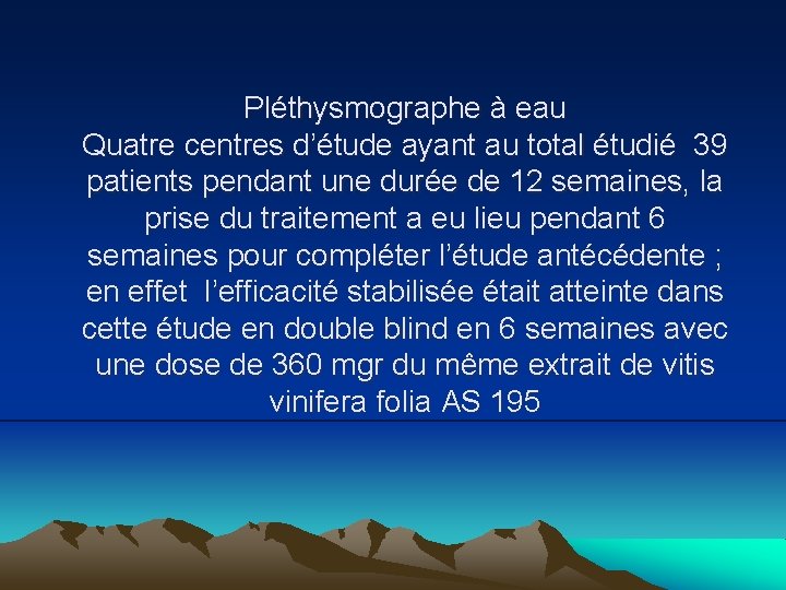 Pléthysmographe à eau Quatre centres d’étude ayant au total étudié 39 patients pendant une