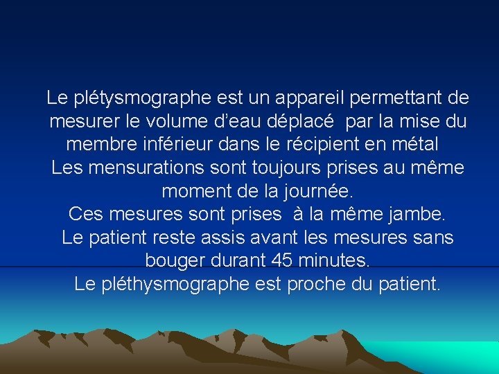 Le plétysmographe est un appareil permettant de mesurer le volume d’eau déplacé par la