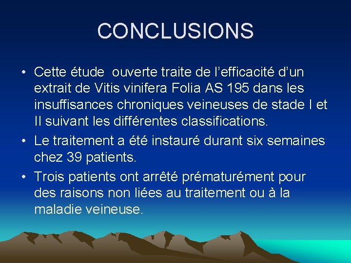 CONCLUSIONS • Cette étude ouverte traite de l’efficacité d’un extrait de Vitis vinifera Folia