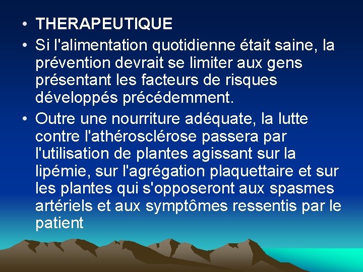  • THERAPEUTIQUE • Si l'alimentation quotidienne était saine, la prévention devrait se limiter