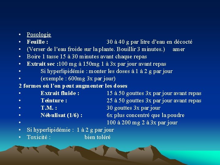  • Posologie • Feuille : 30 à 40 g par litre d’eau en