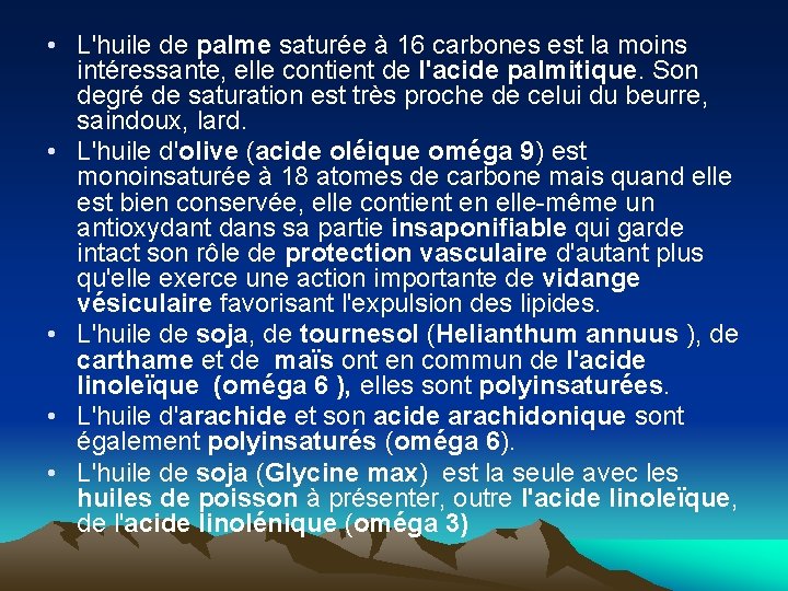  • L'huile de palme saturée à 16 carbones est la moins intéressante, elle