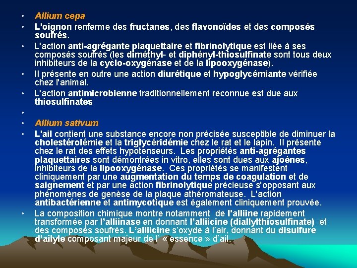  • • • Allium cepa L'oignon renferme des fructanes, des flavonoïdes et des