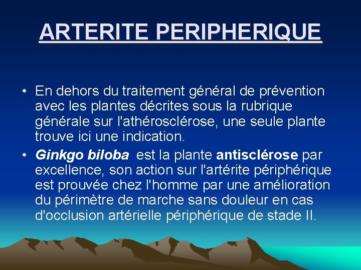 ARTERITE PERIPHERIQUE • En dehors du traitement général de prévention avec les plantes décrites