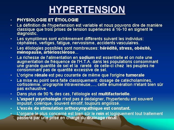 HYPERTENSION • • • PHYSIOLOGIE ET ÉTIOLOGIE La définition de l'hypertension est variable et