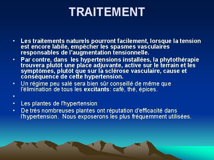 TRAITEMENT • Les traitements naturels pourront facilement, lorsque la tension est encore labile, empêcher