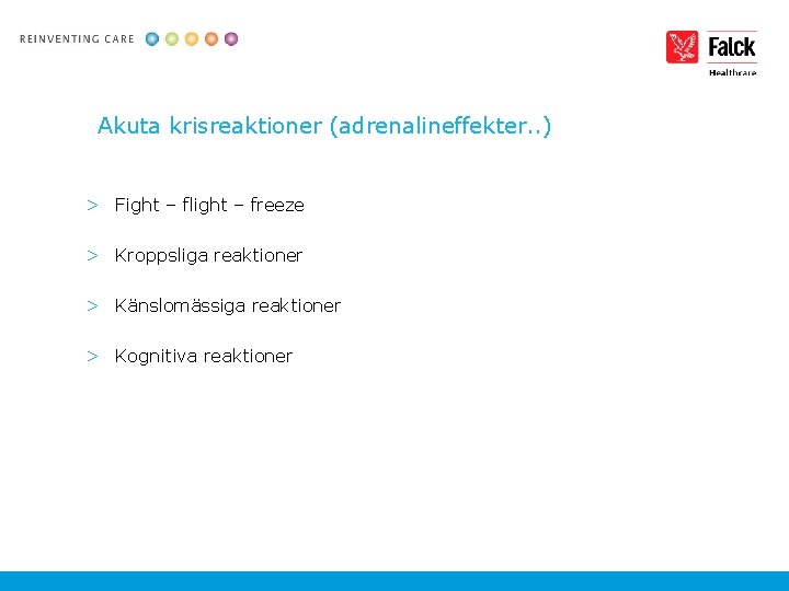 Akuta krisreaktioner (adrenalineffekter. . ) > Fight – flight – freeze > Kroppsliga reaktioner