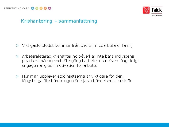 Krishantering – sammanfattning > Viktigaste stödet kommer från chefer, medarbetare, familj > Arbetsrelaterad krishantering