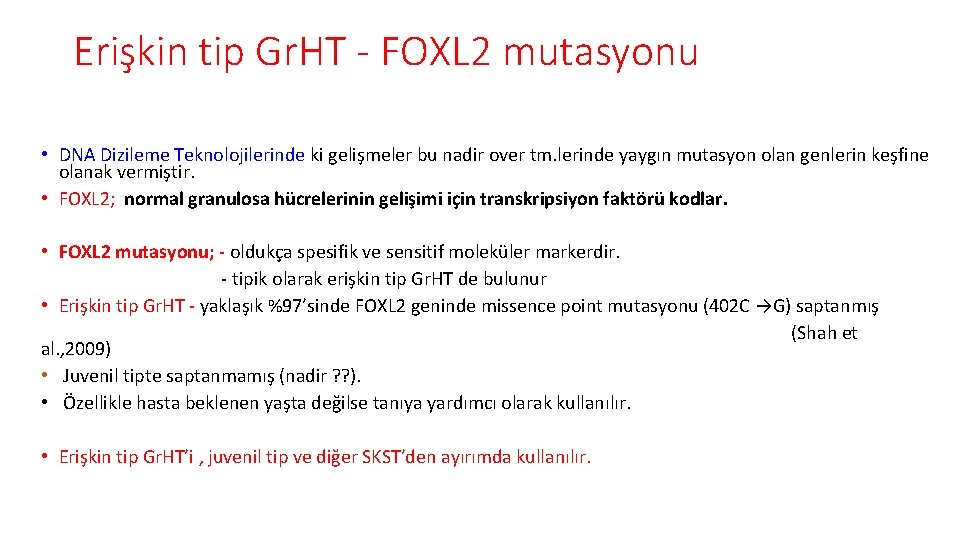 Erişkin tip Gr. HT - FOXL 2 mutasyonu • DNA Dizileme Teknolojilerinde ki gelişmeler