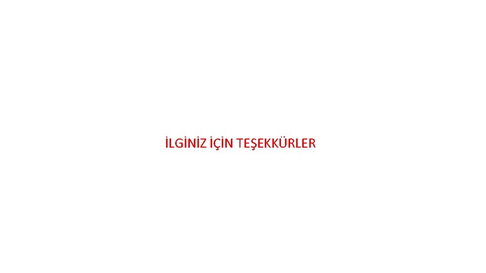 İLGİNİZ İÇİN TEŞEKKÜRLER 