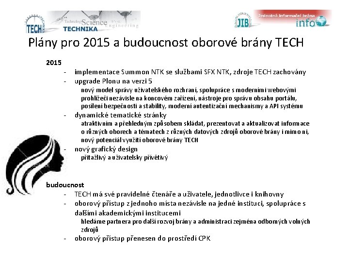 Plány pro 2015 a budoucnost oborové brány TECH 2015 - implementace Summon NTK se