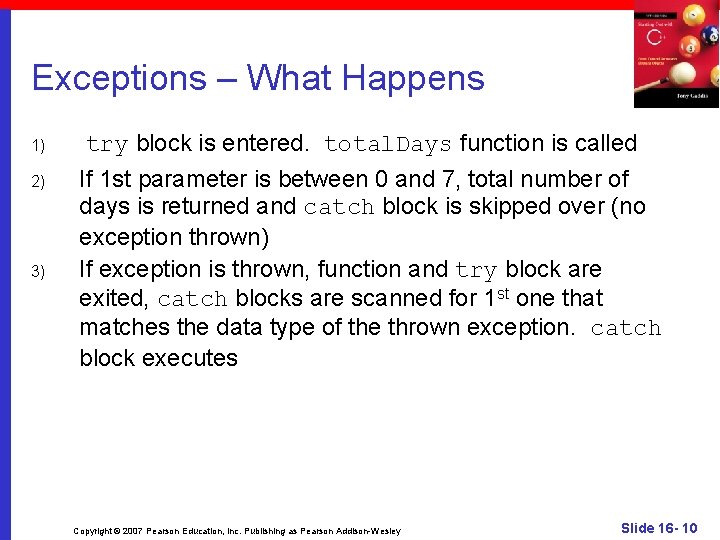 Exceptions – What Happens 1) 2) 3) try block is entered. total. Days function