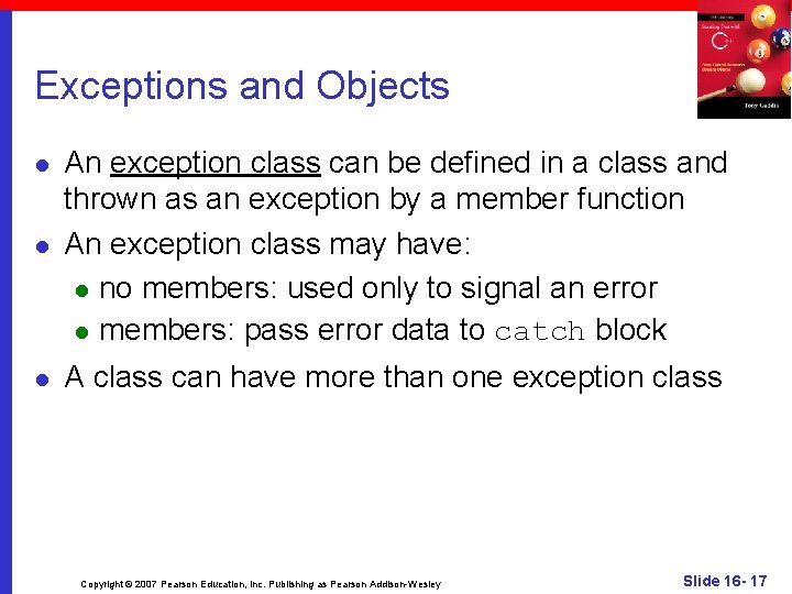 Exceptions and Objects l An exception class can be defined in a class and