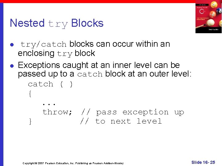 Nested try Blocks l l try/catch blocks can occur within an enclosing try block