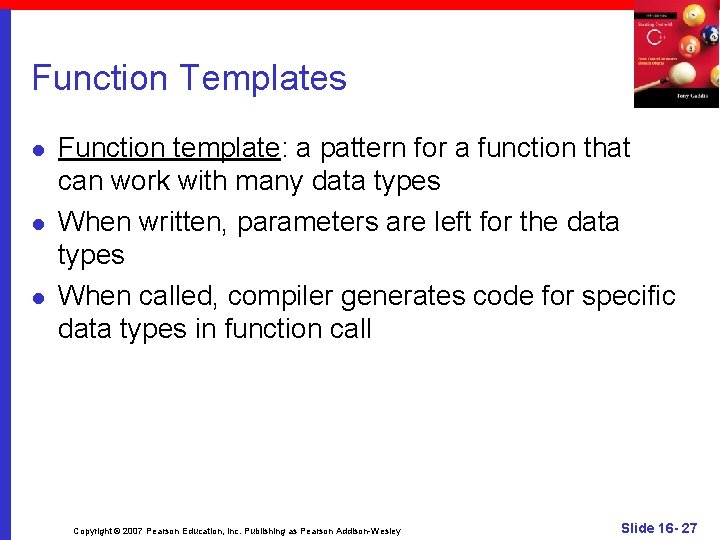 Function Templates l l l Function template: a pattern for a function that can